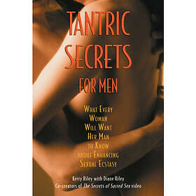 Tantric Secrets For Men: What Every Woman Will Want Her Man To Know... (häftad, eng)