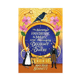 The Nanny's Handbook to Magic and Managing Difficult Dukes (häftad, eng)