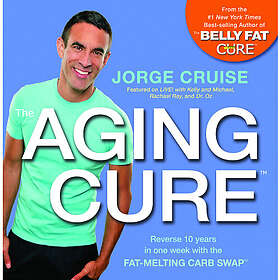 The Aging Cure: The Belly Fat Cure? Fresh Meals (häftad, eng)