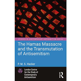 The Hamas Massacre and the Transmutation of Antisemitism Heftet