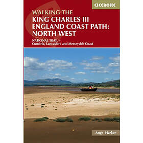 Walking the King Charles III England Coast Path: North West (häftad, eng)