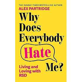 Why Does Everybody Hate Me?