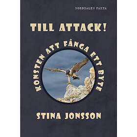 Till attack! : konsten att fånga ett byte (inbunden)