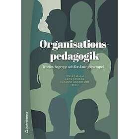 Organisationspedagogik Teorier, begrepp och forskningsexempel