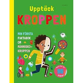 Upptäck kroppen : min första faktabok om människokroppen