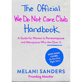The Official We Do Not Care Club Handbook