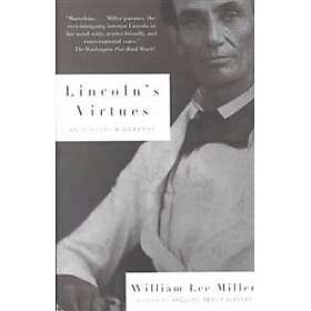 Lincoln's Virtues: An Ethical Biography