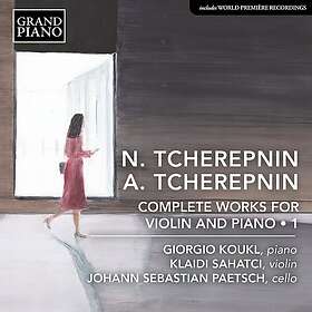 Johann Sebastian Paetch, Giorgio Koukl, Alexander Tcherepnin N. Tcherepnin & A. Tcherepnin: Complete Works for Violin & Piano, Vol. 1 CD