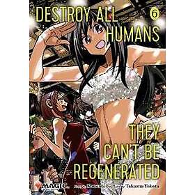 Destroy All Humans. They Can't Be Regenerated. A Magic: The Gathering Manga, Vol