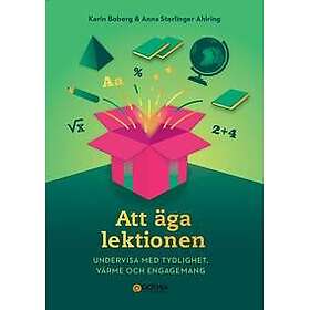 Att äga lektionen : Undervisa med tydlighet, värme och engagemang