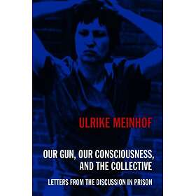 Our Gun, Our Consciousness, and the Collective Häftad