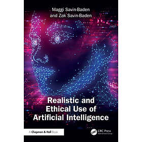Realistic and Ethical Use of Artificial Intelligence (häftad, eng)