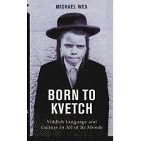 Born to Kvetch