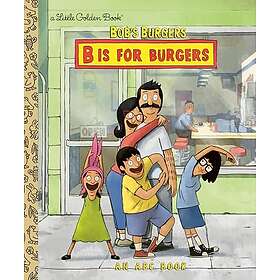 Bob's Burgers: B Is for Burgers: An ABC Book