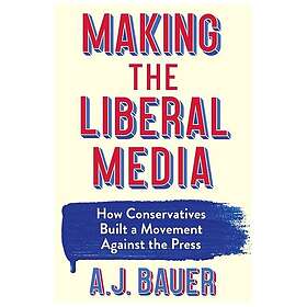 Making the Liberal Media