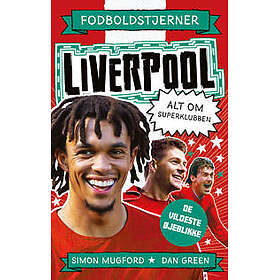 Fodboldstjerner Liverpool Alt om superklubben (de vildeste øjeblikke)