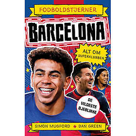 Fodboldstjerner Barcelona Alt om superklubben (de vildeste øjeblikke)