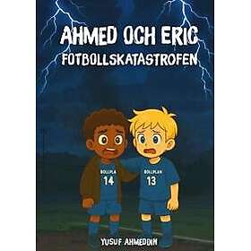 Ahmed och Eric : fotbollskatastrofen