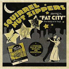 Squirrel Nut Zippers Squirrel Nut Zippers Starring In Fat City (The Ballad Of Lil' Tony) CD