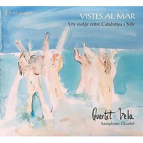 Quartet Vela Saxophone Quartet Vistes Al Mar Un Viatge Entre Catalunya I Xile CD