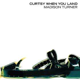 Madison Turner Curtsy When You Land LP/Vinyl