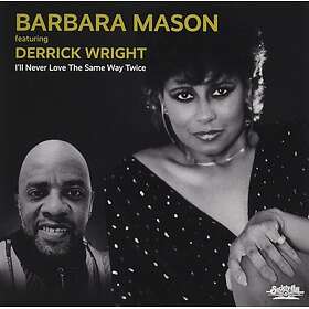 Barbara Mason, Derrick Wright I'll Never Love The Same Way Twice CD