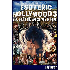 Esoteric Hollywood 3: Sex, Cults & Apocalypse in Films