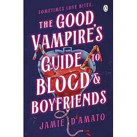 The Good Vampire's Guide To Blood And Boyfriends