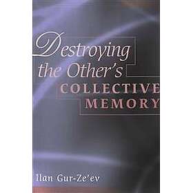 Destroying the Other's Collective Memory