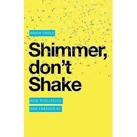 Shimmer, don't Shake
