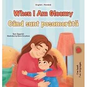 When I am Gloomy (English Romanian Bilingual Children's Book)