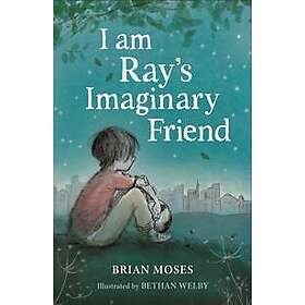I am Ray's Imaginary Friend