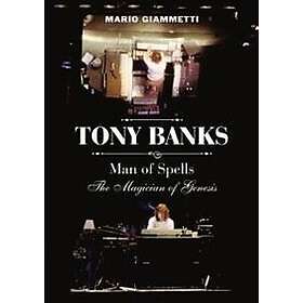 Tony Banks: Man of Spells The Magician of Genesis