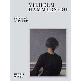 Vilhelm HammershÃ¸i: Painting as Poetry