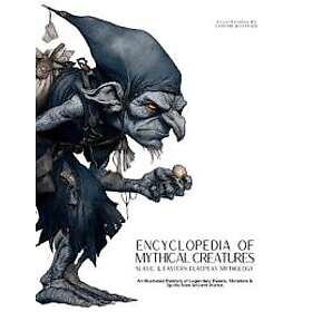Encyclopedia of Mythical Creatures Slavic & Eastern European Mythology