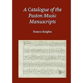 A Catalogue of the Paston Music Manuscripts