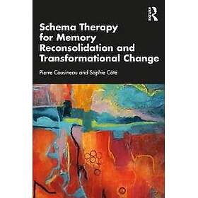 Schema Therapy for Memory Reconsolidation and Transformational Change