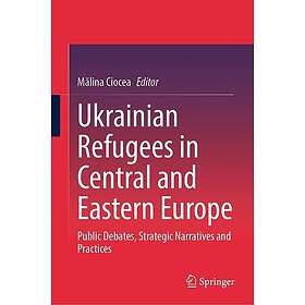 Ukrainian Refugees in Central and Eastern Europe