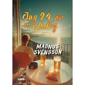 Jag, 24 år och odödlig