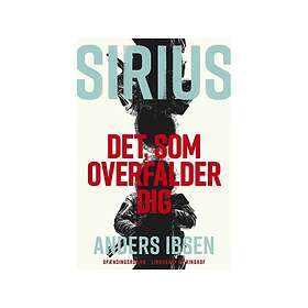 SIRIUS Det, som overfalder dig