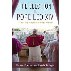 The Election of Pope Leo XIV: The Last Surprise of Pope Francis