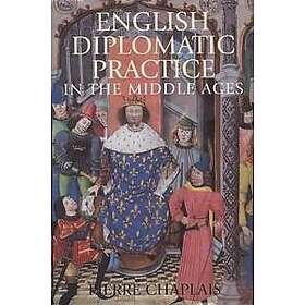 English Diplomatic Practice in the Middle Ages