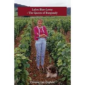 Lalou Bize-Leroy The Queen of Burgundy