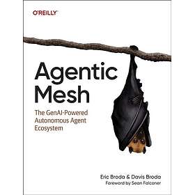 Agentic Mesh The GenAIPowered Autonomous Agent Ecosystem