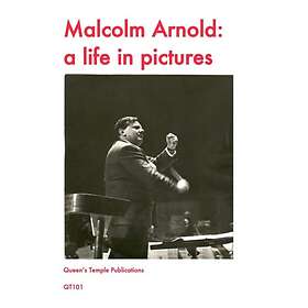 Malcolm Arnold: A Life in Pictures