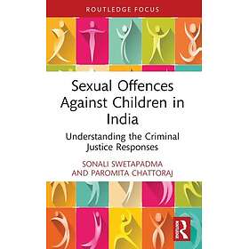 Sexual Offences Against Children in India Understanding the Criminal Justice Res