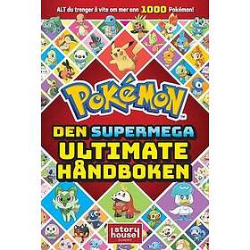 Pokémon den supermega ultimate håndboken : alt du trenger å vite om mer enn 1000