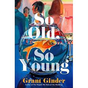 So Old, So Young A Novel