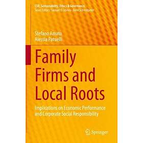 Family Firms and Local Roots Implications on Economic Performance and Corporate 