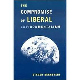 The Compromise of Liberal Environmentalism